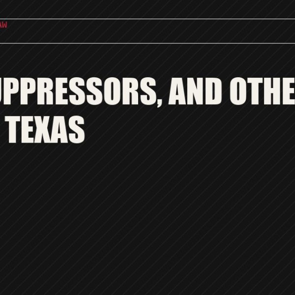 SBRs, Suppressors, and Other NFA Items in Texas